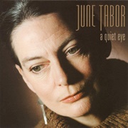 A Quiet Eye- June Tabor