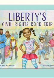 Liberty&#39;s Civil Rights Road Trip (Michael W. Waters)