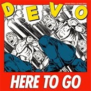 Here to Go - Devo