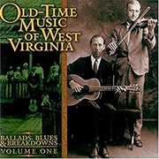 Old-Time Music of West Virginia: Ballads, Blues, &amp; Breakdowns