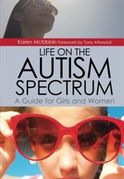 Life on the Autism Spectrum (Karen McKibbin)