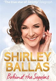 Behind the Sequins (Shirley Ballas)