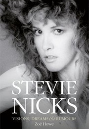 Stevie Nicks: Visions, Dreams and Rumors (Zoe Howe)