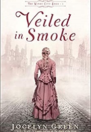 Veiled in Smoke (Windy City Sage, #1) (Jocelyn Green)