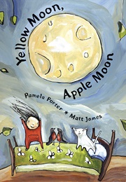 Yellow Moon, Apple Moon (Pamela Porter)