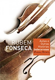 Axilas E Outras Histórias Indecorosas (Rubem Fonseca)