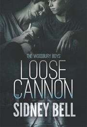 Loose Cannon (Woodbury Boys 1) (Sidney Bell)