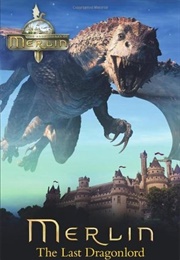 The Last Dragonlord (The Adventures of Merlin) (Colin Brake)