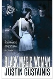 Black Magic Woman (Justin Gustainis)