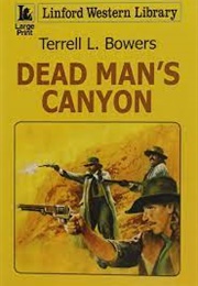 Dead Man&#39;s Canyon (Terrell L Bowers)