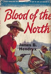 Blood of the North (James B. Hendryx)