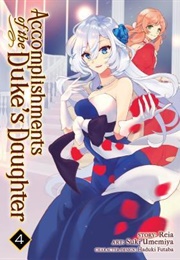 Accomplishments of the Duke&#39;s Daughter Vol. 4 (Reia)