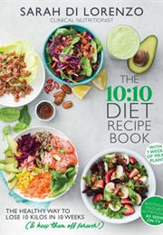 The 10:10 Diet Recipe Book (Sarah Di Lorenzo)