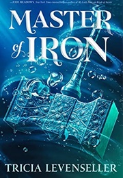 Master of Iron (Bladesmith, #2) (Tricia Levenseller)