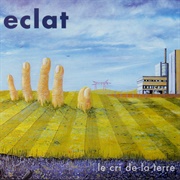 Eclat - Le Cri De La Terre