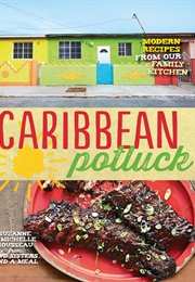 Caribbean Potluck: Modern Recipes From Our Family Kitchen (Suzanne &amp; Michelle Rousseau)