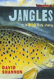 Jangles: A Big Fish Story (David Shannon)