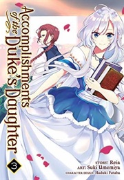 Accomplishments of the Duke&#39;s Daughter Vol. 3 (Reia)