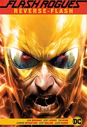 Flash Rogues: Reverse-Flash (John Broome, Geoff Johns, Tom King, Etc.)