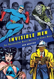 Nvisible Men: The Trailblazing Black Artists of Comic Books (Ken Quattro)