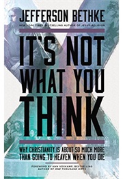 It&#39;s Not What You Think (Jefferson Bethke)