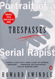 Trespasses: Portrait of a Serial Rapist (Howard Swindle)