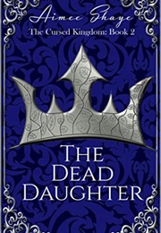 The Dead Daughter (Aimee Shaye)