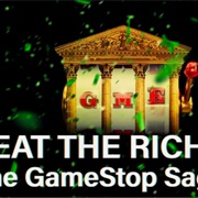 Eat the Rich: The Gamestop Saga