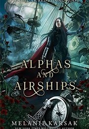 Alphas and Airships (Melanie Karsak)