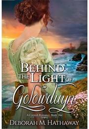 Behind the Light of Golowduyn (Deborah M. Hathaway)