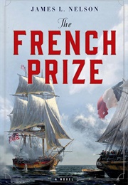 The French Prize: A Novel (James L. Nelson)