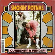 Curren$Y &amp; Fendi P - Smokin&#39; Potnas