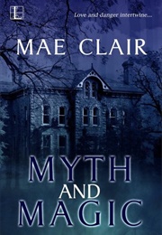 Myth and Magic (Mae Clair)