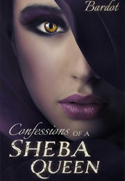 Confessions of a Sheba Queen (Autumn Bardot)