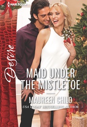 Maid Under the Mistletoe (Maureen Child)