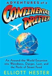 Adventures of a Continental Drifter (Elliott Hester)