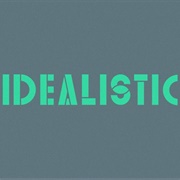 Idealistic