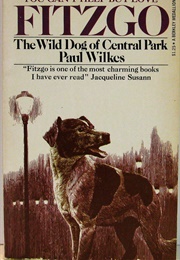 Fitzgo: The Wild Dog of Central Park (Paul Wilkes)