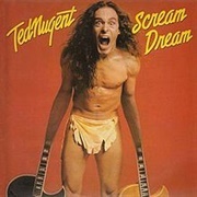 Scream Dream - Ted Nugent