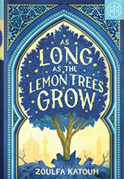 As Long as the Lemon Trees Grow (Zoulfa Katouh)