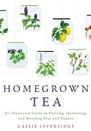 Homegrown Tea (Cassie Liversidge)