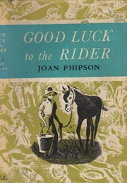 Good Luck to the Rider (Joan Phipson)