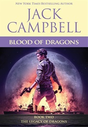 Blood of Dragons (Lecacy of Dragons, Book 2) (Jack Campbell)