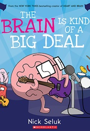 The Brain Is Kind of a Big Deal (Nick Seluk)