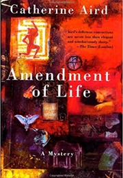 Amendment of Life (Catherine Aird)