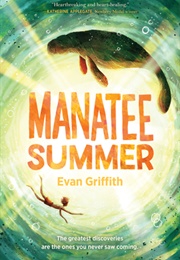 Manatee Summer (Evan Griffith)