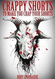 Crappy Shorts to Make You Crap Your Shorts (Rory Donahoe)