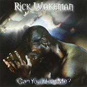 Rick Wakeman - Can You Hear Me ?