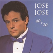 José José - 40 Y 20