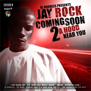 Coming Soon 2 a Hood Near You (Jay Rock, 2009)